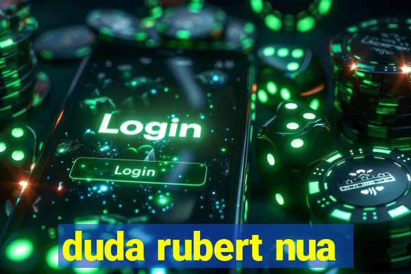 duda rubert nua